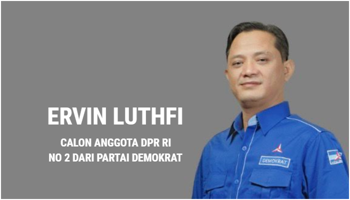 Ervin Luthfi Caleg DPR RI No 2 dari Partai Demokrat