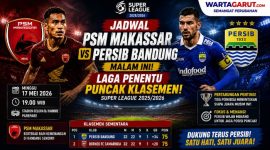 Jadwal PSM Makassar vs Persib Bandung Malam Ini, Laga Penentu Puncak Klasemen Super League 2025/2026