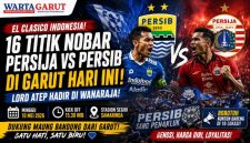 Daftar Lengkap 16 Titik Nobar Persija Jakarta vs Persija Bandung di Garut Hari Ini, Lord Atep Hadir di Wanaraja