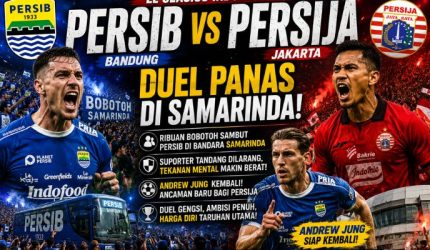 El Clasico Memanas Duel Persija Vs Persib Dipastikan Panas Ribuan Suporter Padati Samarinda