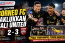 Hasil Bali United vs Borneo FC 2-3, Pesut Etam Tempel Persib Bandung