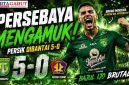 Hasil Persebaya vs Persik 5-0, Bajul Ijo Tutup Musim Sempurna