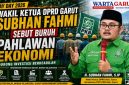 Wakil Ketua DPRD Garut Subhan Fahmi Sebut Buruh Pahlawan Ekonomi, Dorong Investasi Berkeadilan