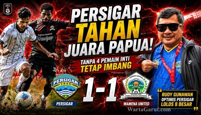 Rudy Gunawan Apresiasi Persigar Garut Tahan Juara Papua Wamena United, Optimistis Lolos 8 Besar