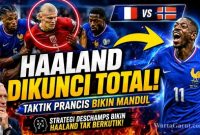 Analisis Taktik Prancis Saat Meredam Serangan Erling Haaland dan Lini Depan Norwegia di Piala Dunia 2026