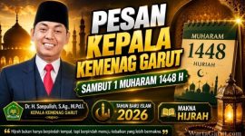 Kepala Kantor Kementerian Agama Kabupaten Garut, Dr. H. Saepulloh, M.Pd.I., mengajak masyarakat menjadikan Tahun Baru Islam 1448 Hijriah sebagai momentum memperkuat persatuan, kepedulian sosial, dan perubahan diri menuju kehidupan yang lebih baik.