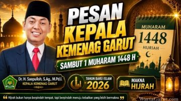 Kepala Kantor Kementerian Agama Kabupaten Garut, Dr. H. Saepulloh, M.Pd.I., mengajak masyarakat menjadikan Tahun Baru Islam 1448 Hijriah sebagai momentum memperkuat persatuan, kepedulian sosial, dan perubahan diri menuju kehidupan yang lebih baik.