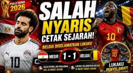 Mohamed Salah dan Emam Ashour membawa Mesir nyaris mencetak sejarah sebelum Romelu Lukaku membantu Belgia menyelamatkan hasil imbang 1-1 di Piala Dunia 2026.
