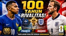 Prancis dan Inggris kembali bertemu pada perebutan tempat ketiga Piala Dunia 2026, melanjutkan rivalitas klasik yang telah berlangsung lebih dari satu abad.