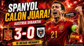 Spanyol Makin Dekat Juara Usai Hajar Austria di Piala Dunia 2026